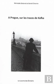 À Prague, Sur Les Traces De Kafka