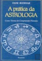 A Prática da Astrologia Como Técnica de Compreensão Humana