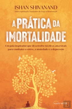 Bertrand.pt - A Prática da Imortalidade