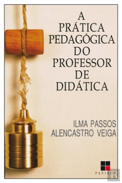 Bertrand.pt - A Prática Pedagógica Do Professor De Didática