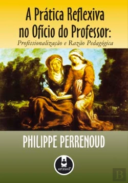 Bertrand.pt - A Prática Reflexiva no Ofício de Professor