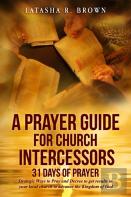 A Prayer Guide For Church Intercessors - 31 Days Of Prayer