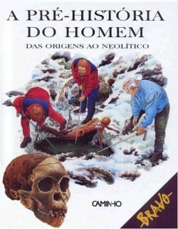 Bertrand.pt - A Pré-História do Homem das Origens ao Neolítico