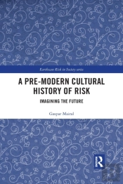 A Pre-Modern Cultural History Of Risk