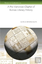 A Pre-Varronian Chapter Of Roman Literary History