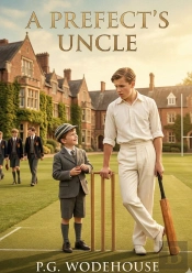 A Prefect S Uncle - By P G Wodehouse