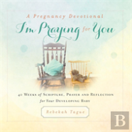 A Pregnancy Devotional- I'M Praying For You