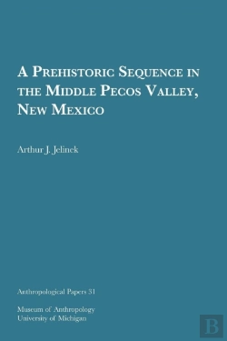 Bertrand.pt - A Prehistoric Sequence In The Middle Pecos Valley, New Mexico