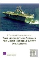 A Preliminary Investigation Of Ship Acquisition Options For Joint Forcible Entry Operations