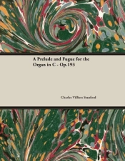 A Prelude And Fugue For The Organ In C - Op.193