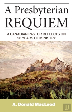 Bertrand.pt - A Presbyterian Requiem: A Canadian Pasto