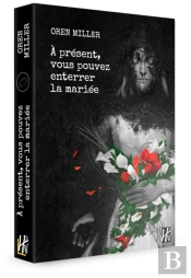 À Présent, Vous Pouvez Enterrer La Mariée