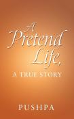A Pretend Life, A True Story
