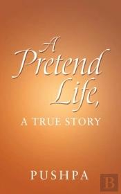 A Pretend Life, A True Story