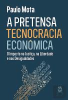 A Pretensa Tecnocracia Económica