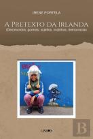 A Pretexto da Irlanda - (Des)Mundos, Guerras, Sujeitos, Vozinhas, Democracias