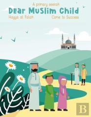 A Primary Seerah Dear Muslim Child Hayya Al-Falah Come To Success