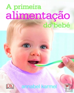 Bertrand.pt - A Primeira Alimentação do Bebé