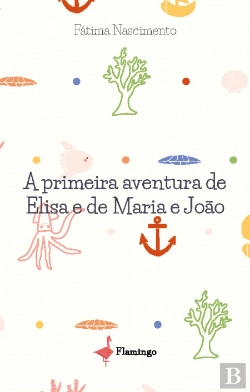 Bertrand.pt - A Primeira Aventura de Elisa e de Maria e João