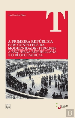 Bertrand.pt - A Primeira República e os Conflitos da Modernidade (1919-1926)