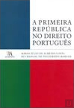 Bertrand.pt - A Primeira República no Direito Português