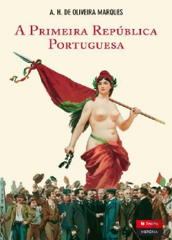 Bertrand.pt - A Primeira República Portuguesa