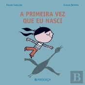 A Primeira Vez que Eu Nasci