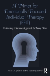 A Primer For Emotionally Focused Individual Therapy (Efit)