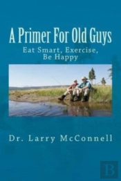 A Primer For Old Guys