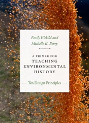 A Primer For Teaching Environmental History