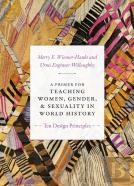 A Primer For Teaching Women, Gender, And Sexuality In World History