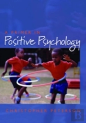 A Primer In Positive Psychology