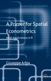 A Primer In Spatial Econometrics