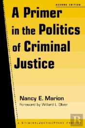 A Primer In The Politics Of Criminal Justice
