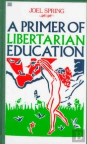 A Primer Of Libertarian Education