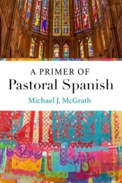 A Primer Of Pastoral Spanish
