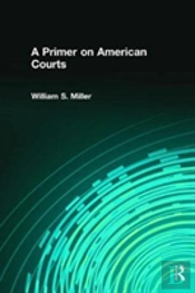 A Primer On American Courts