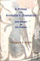 A Primer On Aristotle'S Dramatics