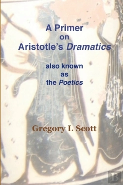 Bertrand.pt - A Primer On Aristotle'S Dramatics