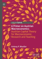 A Primer On Austrian Macroeconomics