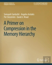 A Primer On Compression In The Memory Hierarchy