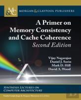 A Primer On Memory Consistency And Cache Coherence
