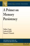 A Primer On Memory Persistency