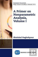 A Primer On Nonparametric Analysis, Volume I