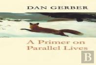A Primer On Parallel Lives