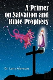 A Primer On Salvation And Bible Prophecy