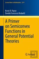 A Primer On Semiconvex Functions In General Potential Theories