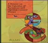 A Primer On The Calculus Of Variations And Optimal Control Theory