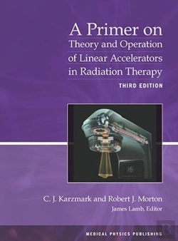 Bertrand.pt - A Primer On Theory And Operation Of Linear Accelerators In Radiation Therapy