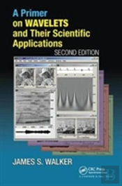 A Primer On Wavelets And Their Scientific Applications